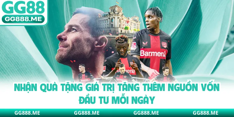 Nhận quà tặng giá trị tăng thêm nguồn vốn đầu tư mỗi ngày